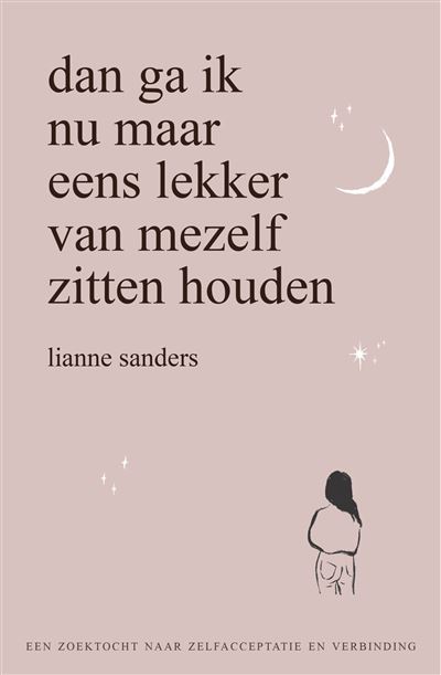 Dan ga ik nu maar eens lekker van mezelf zitten houden