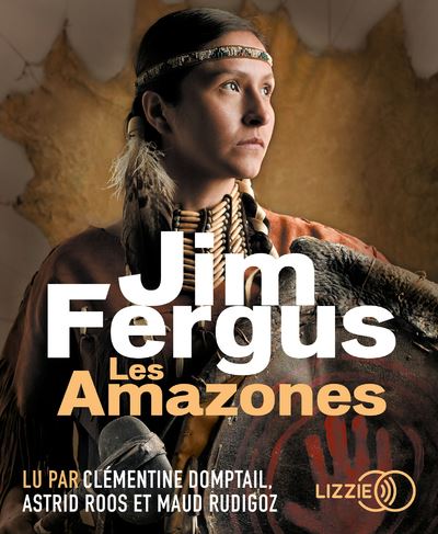 Les Amazones - Jim Fergus - Texte lu (CD)