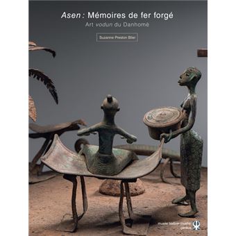 Asen : Mémoires de fer forgé - Art vodun du Danhomè