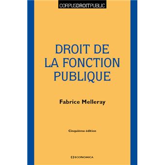Droit De La Fonction Publique 5eme Edition Broche Fabrice Melleray Achat Livre Fnac