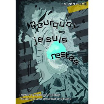 Pourquoi je suis restée