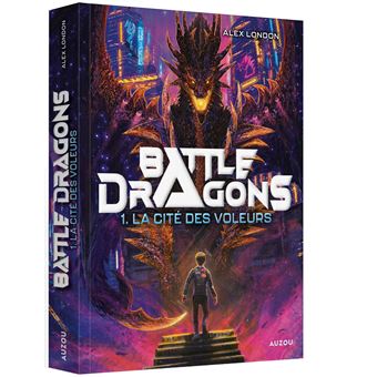 Battle dragons - tome 1 - la cité des voleurs