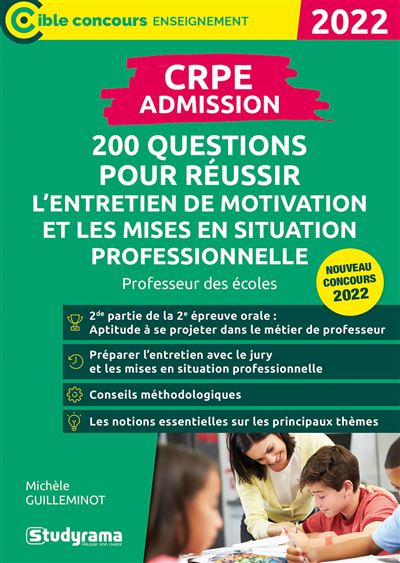CRPE - 200 questions pour réussir l’entretien de motivation et les mises en situations professionnelles - Michèle Guilleminot - broché