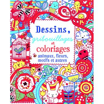 Dessins Gribouillages Et Coloriages Animaux Fleurs Motifs Et Autres