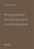 Photographie contemporaine & anthropocène