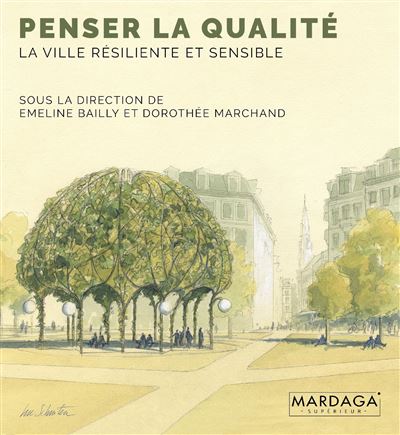 Penser la qualité : la ville résiliente et sensible - Emeline Bailly - broché
