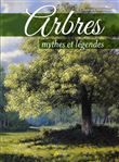 Arbres, mythes et légendes