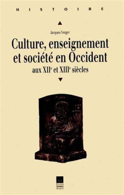 Culture enseignement et société en Occident aux XIIe et XIIIe siècles