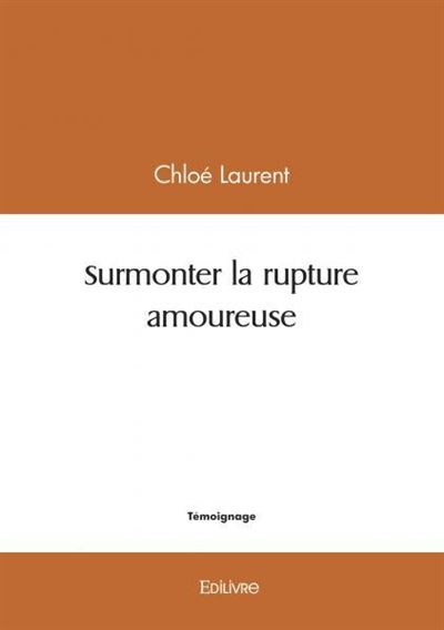 Surmonter la rupture amoureuse