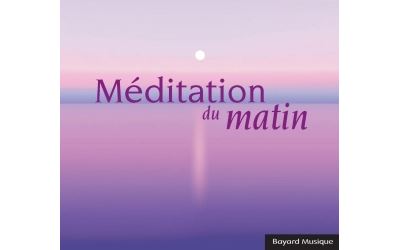 MEDITATION DU MATIN