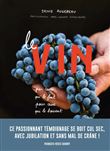Le Vin par ceux qui le font pour ceux qui le boivent