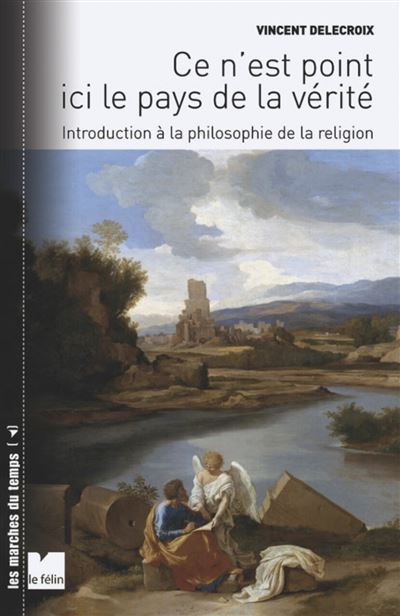 Ce n'est point ici le pays de la vérité - Introduction à la - Vincent Delecroix - broché