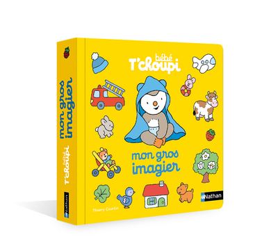 T Choupi Mon Gros Imagier Bebe T Choupi Thierry Courtin Cartonne Achat Livre Fnac