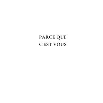 Parce que c'est vous