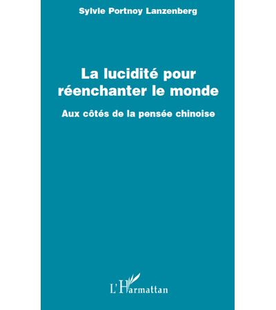 La lucidité pour réenchanter le monde