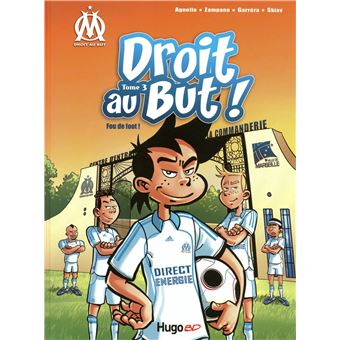 O M Droit Au But Tome 03 Droit Au But T03 Fou De Foot Thierry Agnello Gilles Zampano Broche Achat Livre Fnac
