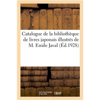 Catalogue de la bibliothèque de livres japonais illustrés de M. Emile Javal