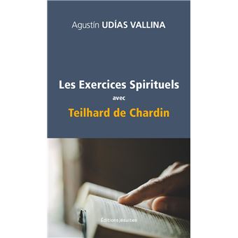 Les Exercices spirituels avec Teilhard de Chardin