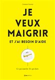 Je veux maigrir  et j'ai besoin d'aide