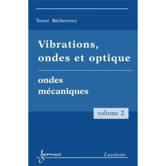 Vibrations ondes optique volume 2 ondes mecaniques