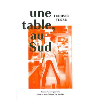 Une table, au Sud. Ludovic Turac