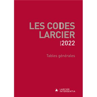 Les Codes Larcier 2022 - Tables générales