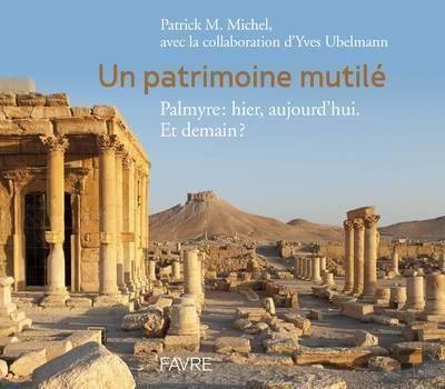 Patrimoine mutile une traversee en images des sites culturel