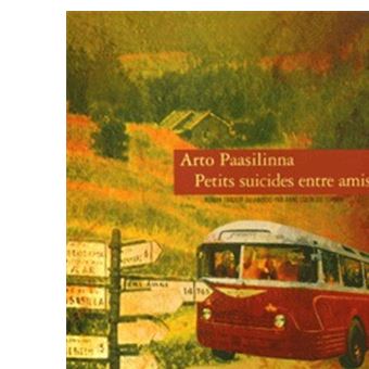 Petits suicides entre amis broché Arto Paasilinna Achat Livre ou