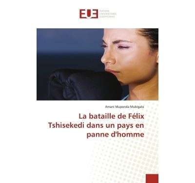 La bataille de Félix Tshisekedi dans un pays en panne d'homme