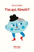 T'es qui, Kimchi ?