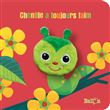 Livre marionnette : Chenille a toujours faim