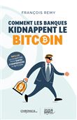 Comment les banques kidnappent le bitcoin