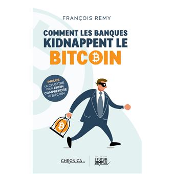 Comment les banques kidnappent le bitcoin