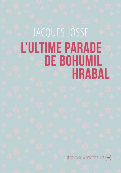 L' Ultime parade de Bohumil Hrabal - Jacques Josse - broché