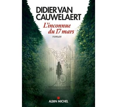 L'Inconnue du 17 mars - Didier Van Cauwelaert - broché