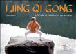 I Jing Qi Gong - L'Art de la réalisation personnelle