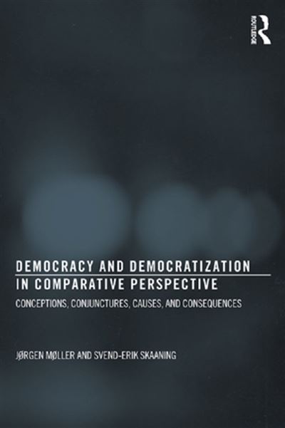 Democratization Studies - Conceptions - Conjunctures - Causes - And ...