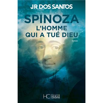 Spinoza - L'homme qui a tué Dieu