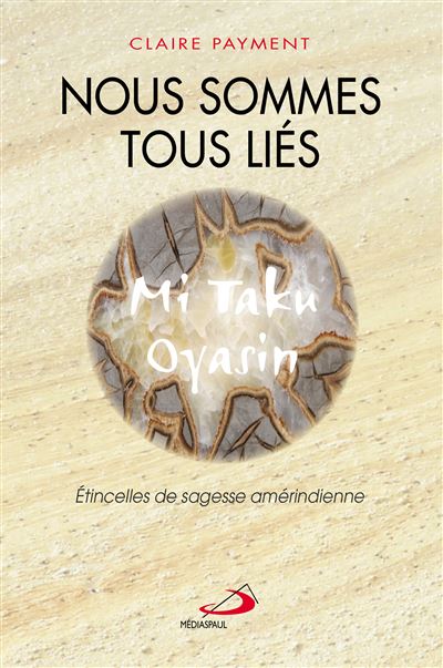 Nous sommes tous lies. etincelles de sagesse amerindienne