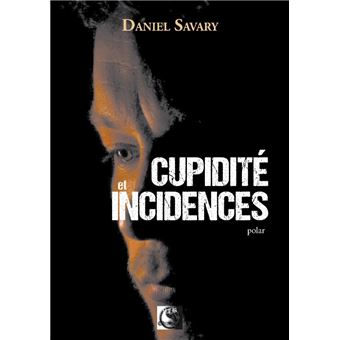 Cupidité et incidences