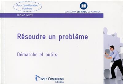 Résoudre un problème - Didier Noyé - broché