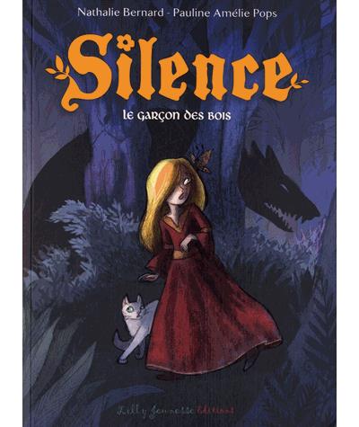Silence et le garçon des bois - Nathalie Bernard - relié