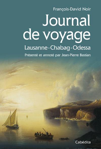Journal de voyage Lausanne-Chabag-Odessa