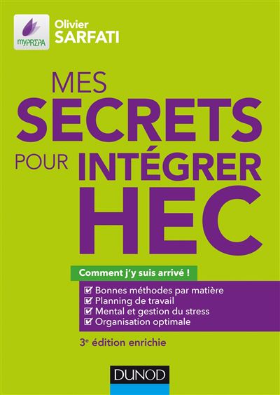 Mes secrets pour intégrer HEC - 3e éd. - Comment j'y suis arrivé !