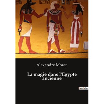 La magie dans l'Egypte ancienne