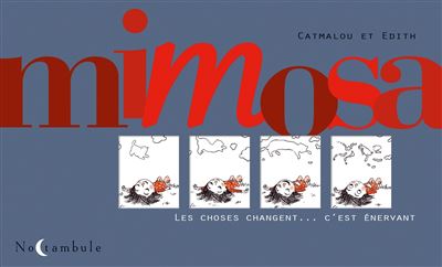 Mimosa - Les choses changent. C'est énervant