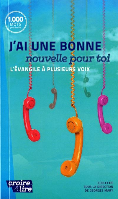 J'ai une bonne nouvelle pour toi, l'Evangile à plusieurs voix