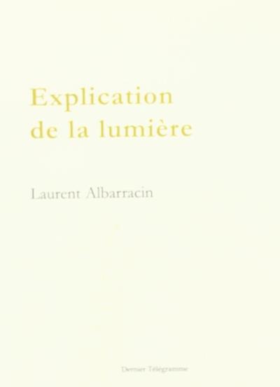 Explication de la lumière - Laurent Albarracin - broché