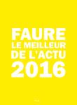 Faure le meilleur de l´actu 2016