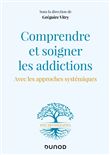 Comprendre et soigner les addictions